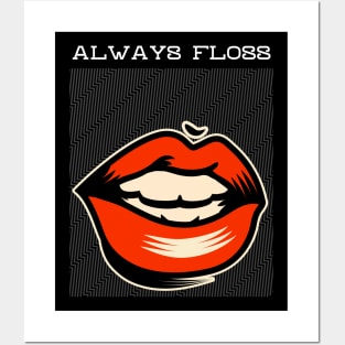 Always Floss Big Mouth Posters and Art